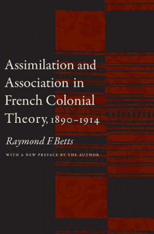Carte Assimilation and Association in French Colonial Theory, 1890-1914 Raymond F. Betts