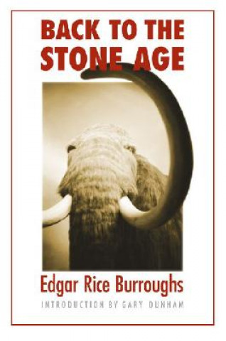 Carte Back to the Stone Age Edgar Rice Burroughs