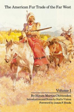 Carte American Fur Trade of the Far West, Volume 1 Hiram Martin Chittenden