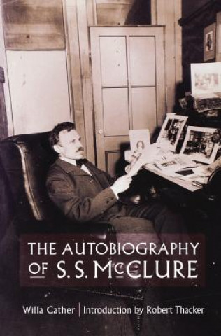 Buch Autobiography of S. S. McClure Willa Cather