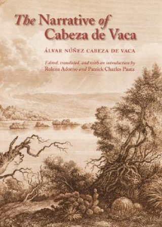 Kniha Narrative of Cabeza de Vaca Alvar Nunez Cabeza de Vaca