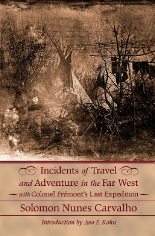 Carte Incidents of Travel and Adventure in the Far West with Colonel Fremont's Last Expedition Solomon Nunes Carvalho