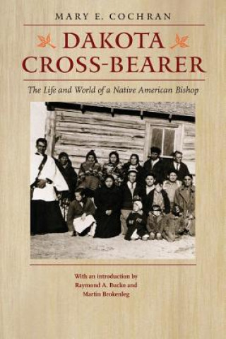 Book Dakota Cross-Bearer Mary E. Cochran