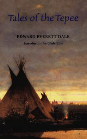 Book Tales of the Tepee Edward Everett Dale