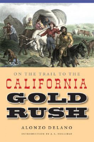 Könyv On the Trail to the California Gold Rush Alonzo Delano