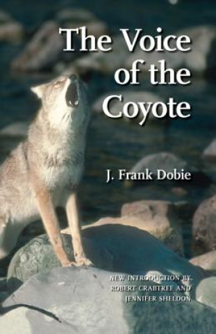 Kniha Voice of the Coyote J. Frank Dobie