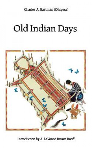 Carte Old Indian Days Charles A. Eastman