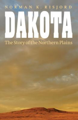 Kniha Dakota Norman K. Risjord