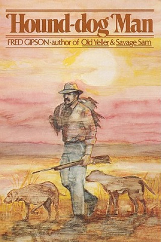Knjiga Hound-Dog Man Fred Gipson