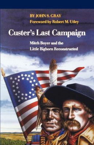Carte Custer's Last Campaign John S. Gray