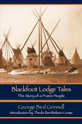 Carte Blackfoot Lodge Tales George Bird Grinnell