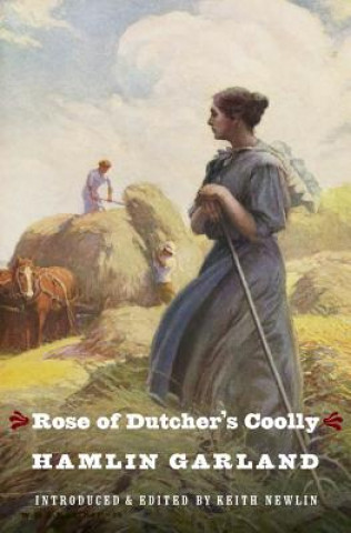 Kniha Rose of Dutcher's Coolly Hamlin Garland