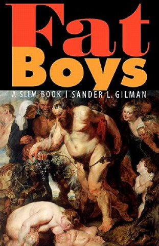 Kniha Fat Boys Sander L. Gilman