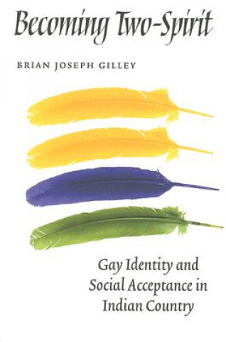 Kniha Becoming Two-Spirit Brian Joseph Gilley