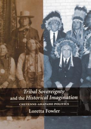 Książka Tribal Sovereignty and the Historical Imagination Loretta Fowler