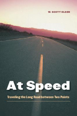 Kniha At Speed W. Scott Olsen