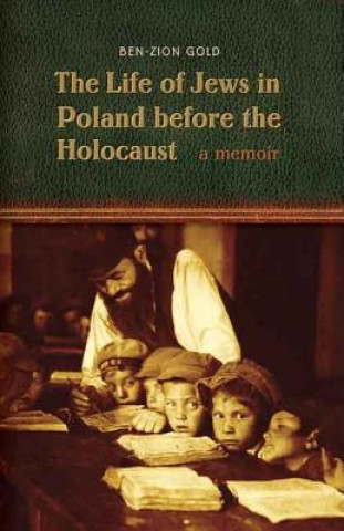 Carte Life of Jews in Poland before the Holocaust Ben-Zion Gold