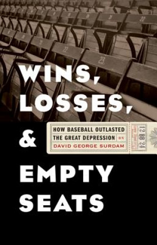 Kniha Wins, Losses, and Empty Seats David George Surdam