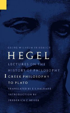 Książka Lectures on the History of Philosophy, Volume 1 Georg Wilhelm Friedrich Hegel