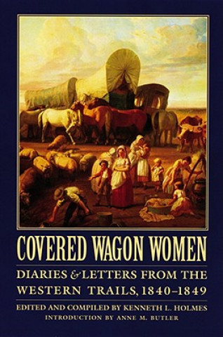 Książka Covered Wagon Women, Volume 1 Anne M. Butler