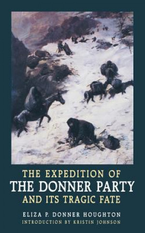 Knjiga Expedition of the Donner Party and Its Tragic Fate Eliza P. Houghton