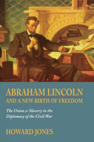 Książka Abraham Lincoln and a New Birth of Freedom Howard Jones