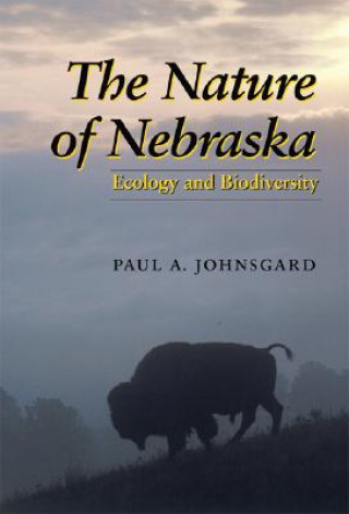 Kniha Nature of Nebraska Paul A. Johnsgard