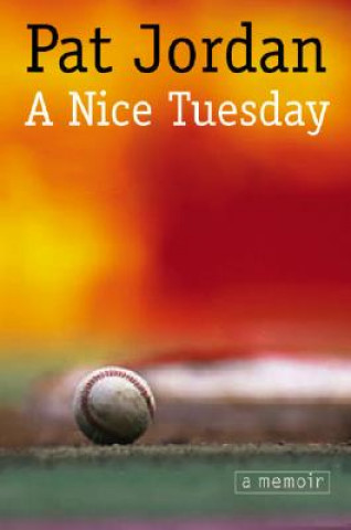 Kniha Nice Tuesday Pat Jordan