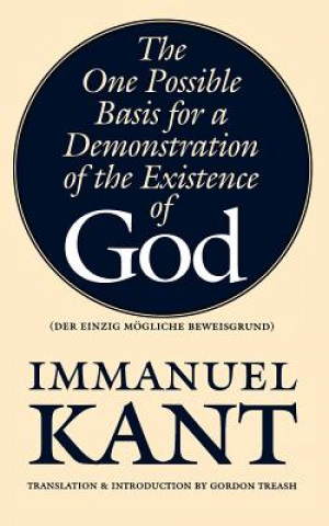 Könyv One Possible Basis for a Demonstration of the Existence of God Immanuel Kant