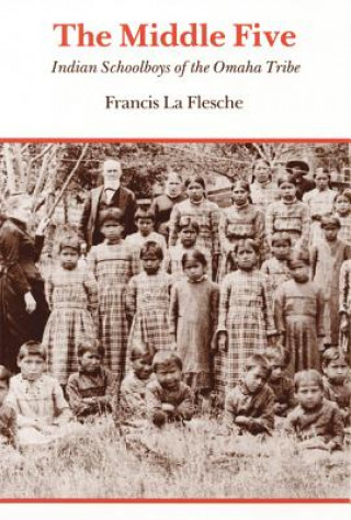 Kniha Middle Five Francis La Flesche