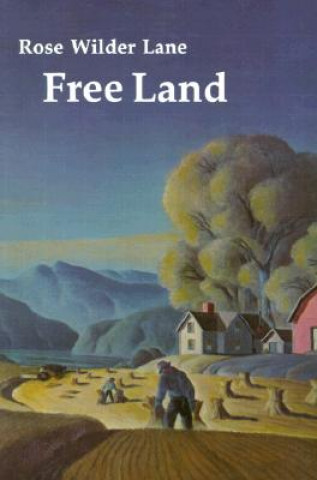 Könyv Free Land Rose Wilder Lane