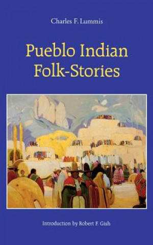 Libro Pueblo Indian Folk-Stories Charles F. Lummis