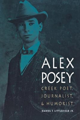 Książka Alex Posey Daniel F. Littlefield