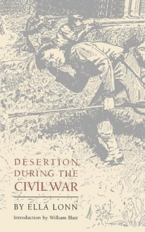 Könyv Desertion during the Civil War Ella Lonn