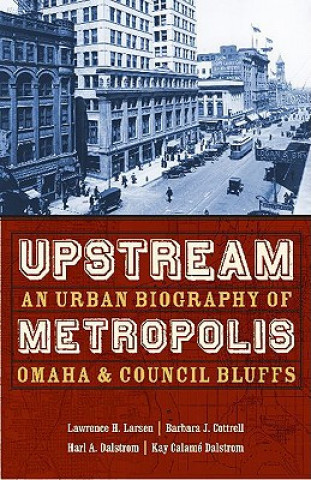 Книга Upstream Metropolis Lawrence H. Larsen