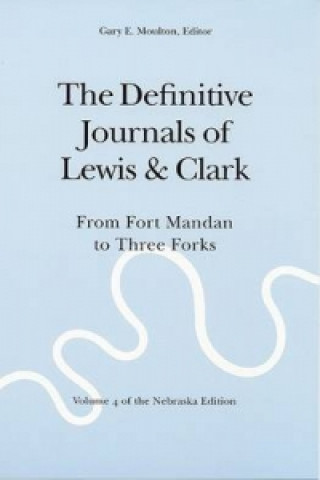 Könyv Definitive Journals of Lewis and Clark, Vol 4 Meriwether Lewis