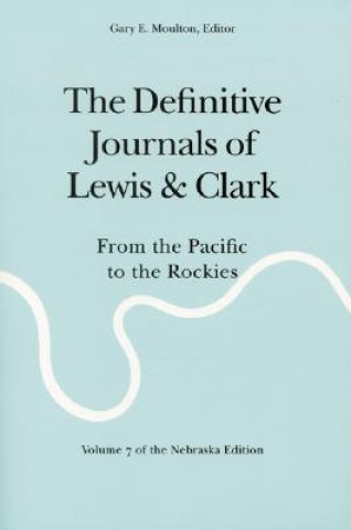 Könyv Definitive Journals of Lewis and Clark, Vol 7 Meriwether Lewis