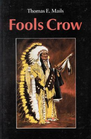 Könyv Fools Crow Thomas E. Mails
