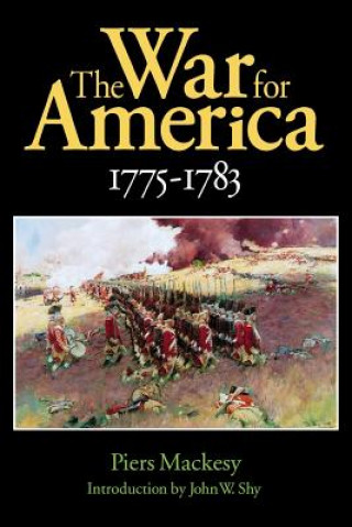 Knjiga War for America, 1775-1783 Piers Mackesy