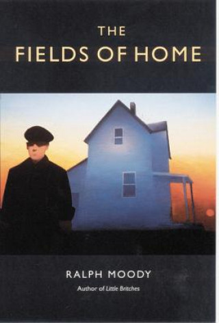 Knjiga Fields of Home Ralph Moody