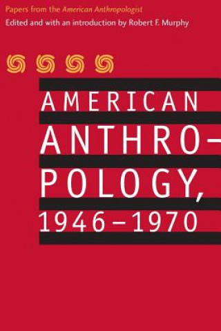 Book American Anthropology, 1946-1970 American Anthropological Association