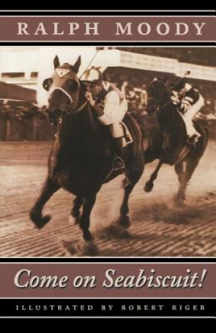 Carte Come on Seabiscuit! Ralph Moody
