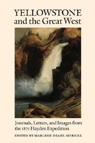 Knjiga Yellowstone and the Great West Marlene D. Merrill