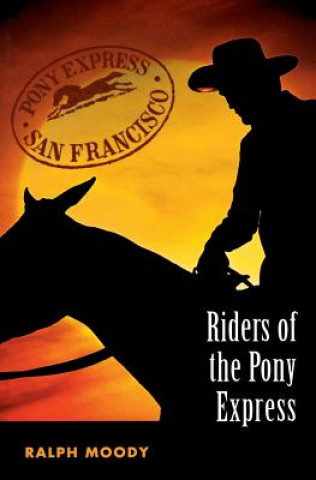 Kniha Riders of the Pony Express Ralph Moody