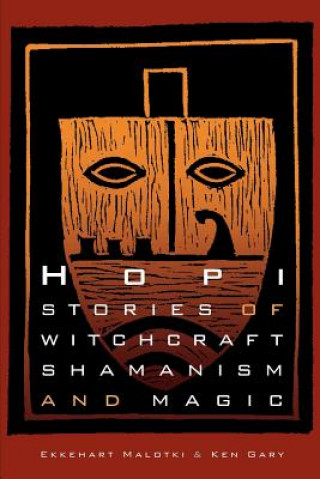 Kniha Hopi Stories of Witchcraft, Shamanism, and Magic Ekkehart Malotki