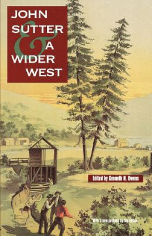 Książka John Sutter and a Wider West 