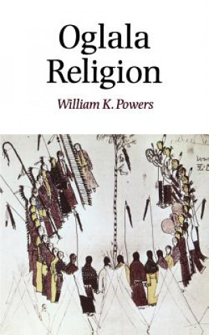 Kniha Oglala Religion William K. Powers