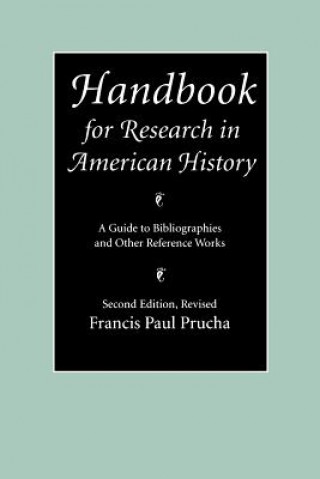 Carte Handbook for Research in American History Francis Paul Prucha