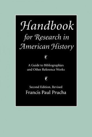 Книга Handbook for Research in American History Francis Paul Prucha