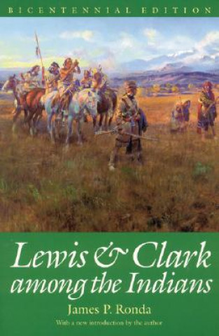 Kniha Lewis and Clark among the Indians James P. Ronda